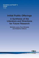 Initial public offerings : a synthesis of the literature and directions for future research / Michelle Lowry, Roni Michaely and Ekaterina Volkova.