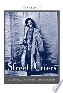 Street criers : a cultural history of Chinese beggars / Hanchao Lu.