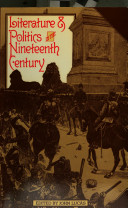 Literature and politics in the nineteenth century : essays / edited by J. Lucas.