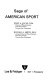 Saga of American sport / John A. Lucas, Ronald A. Smith.