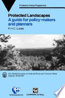 Protected landscapes : a guide for policy makers and planners / P. H. C. Lucas.