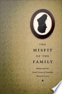 The misfit of the family Balzac and the social forms of sexuality / Michael Lucey.