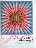 Judy Chicago : an American vision / Edward Lucie-Smith.