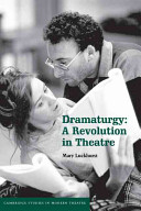 Dramaturgy : a revolution in theatre / Mary Luckhurst.