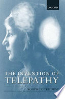 The invention of telepathy : 1870-1901 / Roger Luckhurst.