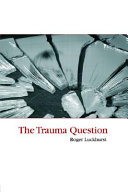 The trauma question / Roger Luckhurst.