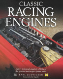 Classic racing engines : expert technical analysis of fifty of the greatest motorsport power units / Karl Ludvigsen ; foreword by Eiji Taguchi.