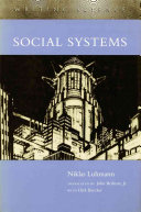 Social systems / Niklas Luhmann ; translated by John Bednarz, Jr., with Dirk Baecker ; foreword by Eva M. Knodt.