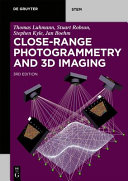 Close-range photogrammetry and 3D imaging / Thomas Luhmann, Stuart Robson, Stephen Kyle, Jan Boehm.