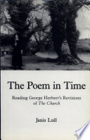 The poem in time : reading George Herbert's revisions of The church / Janis Lull.