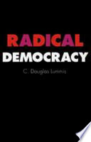 Radical democracy / C. Douglas Lummis.