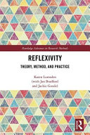 Reflexivity theory, method and practice / Karen Lumsden (with Jan Bradford and Jackie Goode).