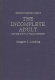 The incomplete adult : social class constraints on personality development / (by) Margaret J. Lundberg.