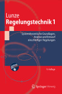 Regelungstechnik 1 : systemtheoretische grundlagen, analyse und entwurf einschleifiger regelungen.