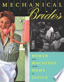 Mechanical brides : women and machines from home to office / Ellen Lupton.