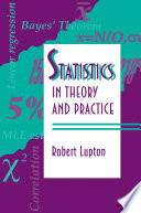 Statistics in theory and practice / Robert Lupton.