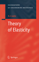 Theory of Elasticity / A. I. Lurie. Translated by A. Belyaev.