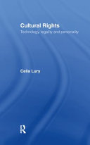 Cultural rights : technology, legality and personality / Celia Lury.