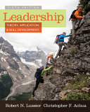 Leadership : theory, application, & skill development / Robert N. Lussier, Ph.D., Christopher F. Achua, D.B.A.