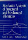 Stochastic analysis of structural and mechanical vibrations / Loren D. Lutes, Shahram Sarkani.