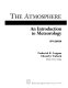 The atmosphere : an introduction to meteorology / Frederick K. Lutgens, Edward J. Tarbuck.