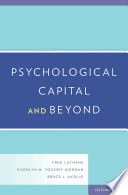 Psychological capital and beyond / Fred Luthans, Carolyn M. Youssef-Morgan and Bruce J. Avolio.