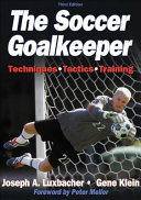 The soccer goalkeeper / Joseph A. Luxbacher, Gene Klein.