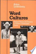 Word cultures : radical theory and practice in William S. Burroughs' fiction / Robin Lydenberg.