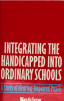Integrating the handicapped into ordinary schools : a study of hearing-impaired pupils / Wendy Lynas.