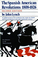 The Spanish American revolutions, 1808-1826 / John Lynch.