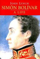 Simon Bolivar : a life / John Lynch.