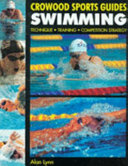 Swimming : technique, training, competition strategy / Alan Lynn.
