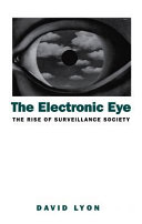 The electronic eye : the rise of surveillance society / David Lyon.