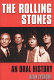 The Rolling Stones : an oral history / Alan Lysaght.