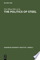 The politics of steel : Western Europe and the steel industry in the crisis years, 1974-1984 / edited by Yves Mény and Vincent Wright.