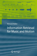 Information retrieval for music and motion / Meinard Muller.