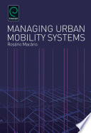 Managing urban mobility systems / Rosário Macário.
