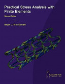 Practical stress analysis with finite elements / Bryan J. Mac Donald.