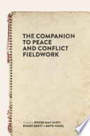 The companion to peace and conflict fieldwork edited by Roger Mac Ginty, Roddy Brett, Birte Vogel.