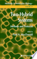 Two-Hybrid Systems Methods and Protocols / edited by Paul N. MacDonald.