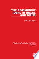 The Communist ideal in Hegel and Marx David MacGregor.