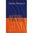 After virtue : a study in moral theory / Alasdair MacIntyre.