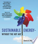 Sustainable energy - without the hot air David J. C. MacKay.