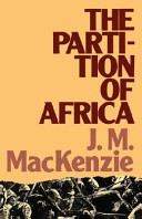 The partition of Africa : 1880-1900 : and European imperialism in the nineteenth century / John M. Mackenzie.