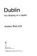 Dublin : the shaping of a capital / Andrew MacLaran.