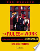 The rules of work : a practical engineering guide to ergonomics / by Dan MacLeod.