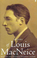 Letters of Louis MacNeice / edited by Jonathan Allison.