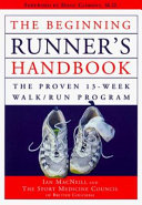 The beginning runner's handbook : the proven 13-week walk/run program.