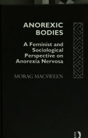 Anorexic bodies : a feminist and sociological perspective on anorexia nervosa / Morag MacSween.