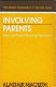 Involving parents : effective parent-teacher relations / Alastair Macbeth.